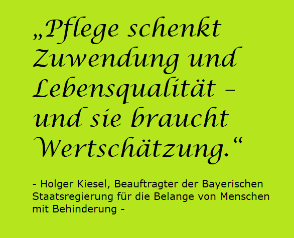 Notizzettel mit dem Text: „Pflege schenkt Zuwendung und Lebensqualität – und sie braucht Wertschätzung.“ - Holger Kiesel, Beauftragter der Bayerischen Staatsregierung für die Belange von Menschen mit Behinderung -