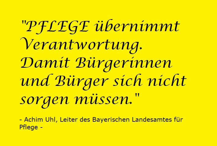 Notizzettel mit dem Text "PFLEGE übernimmt Verantwortung. Damit Bürgerinnen und Bürger sich nicht sorgen müssen." - Achim Uhl, Leiter des Bayerischen Landesamtes für Pflege -